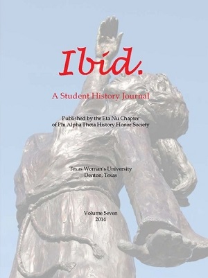 TWU Student History Journal Ibid.'s Spring 2014 Volume 7 Cover