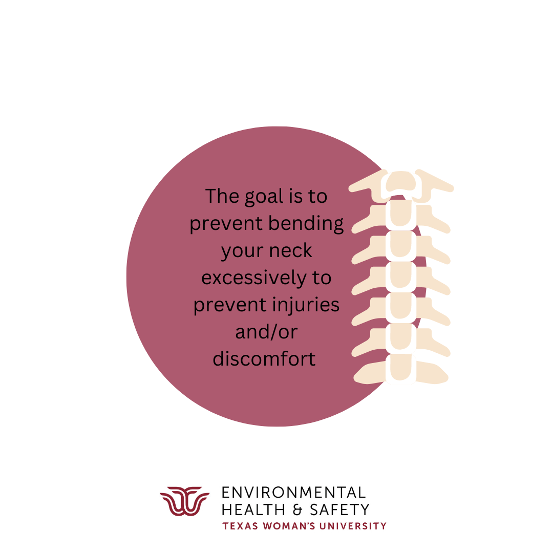 Black text inside a maroon circle with a graphic of a spine next to it. Text reads: "The goal is to prevent bending your neck excessively to prevent injuries and/or discomfort." The bottom of the image includes the logo for TWU Environmental Health & Safety.
